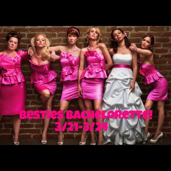 Best friends bachelorette! 3/21-3/24!