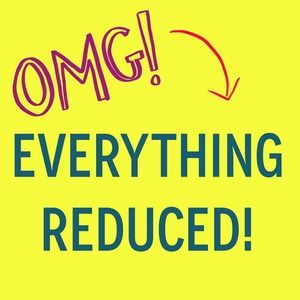 Reduced prices on everything!