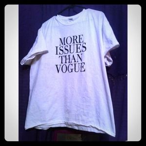 More Issues Than Vogue T-shirt