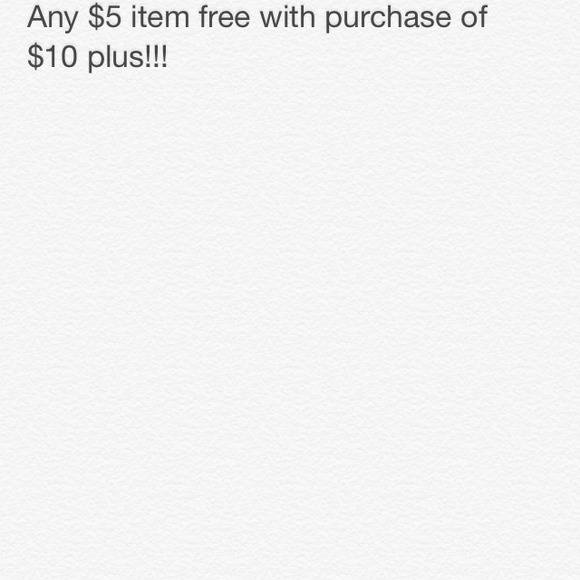 Any $5 dollar item FREE with $10 minimum purchase!