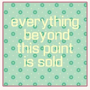 Sold beyond this point