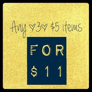 Buy any 2 $5 items--get 3rd for $1!!!!