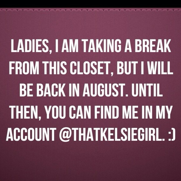 Closeting until August!