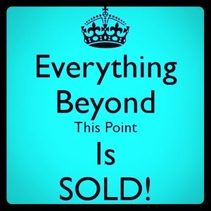 Everything beyond this point is Sold!