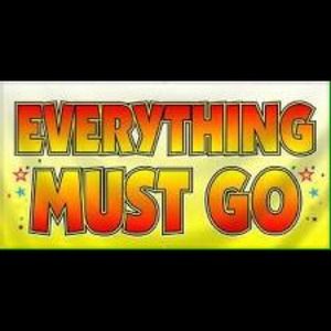 EVERYTHING MUST GO!