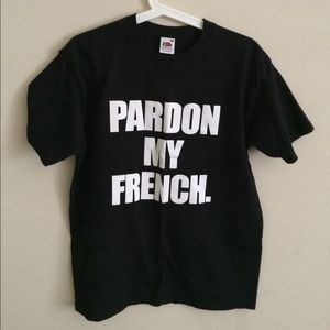 Pardon my French tee