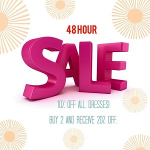 48 Hour sale on all dresses!