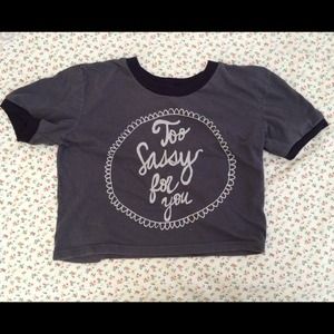 Brandy Melville Too Sassy For You Cropped T-Shirt