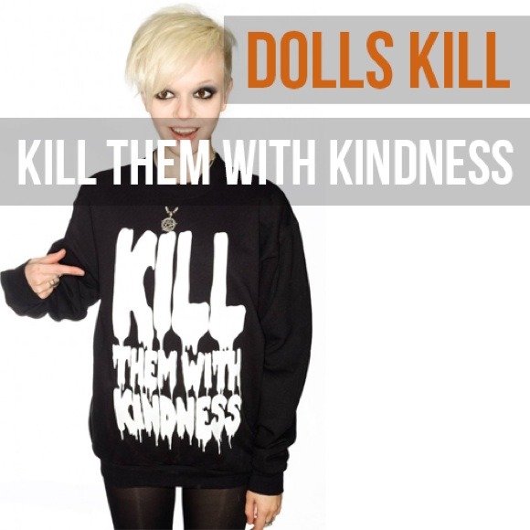 ❌ SOLD ❌ Kill Them With Kindness Sweatshirt