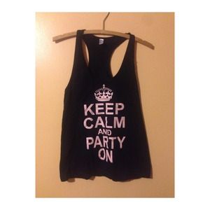 Keep calm and party on tank