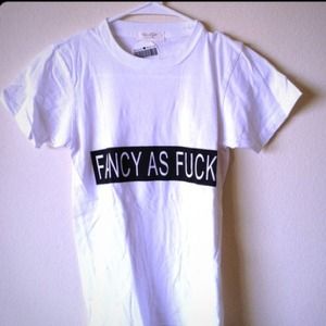 Fancy as Fuck Tee brandymelvill