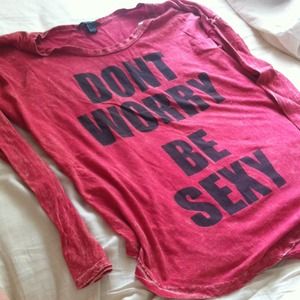 "Don't worry be sexy" red long sleeve shirt