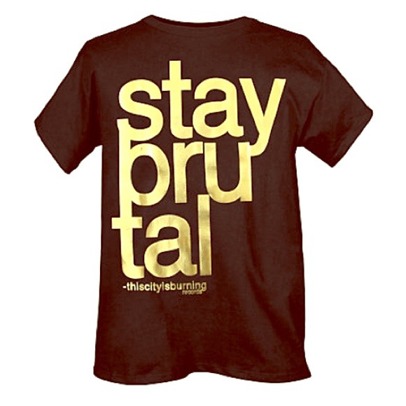 STAY BRUTAL SHIRT