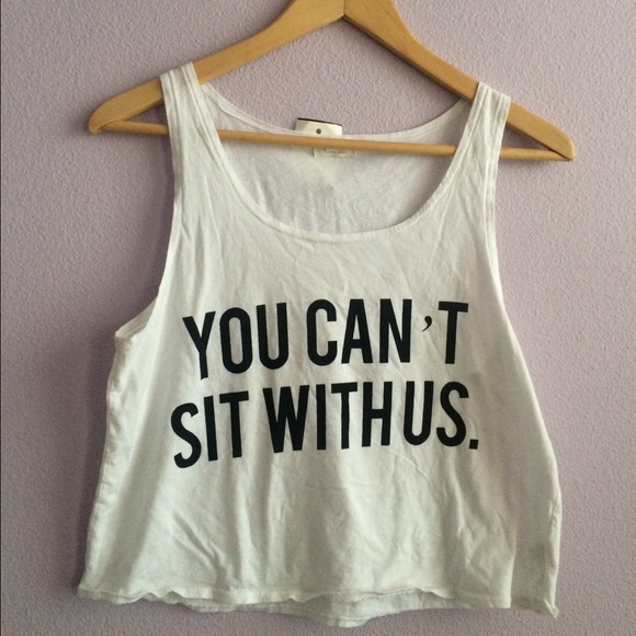 "You can't sit with us" crop top