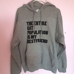 "THE ENTIRE CAT POPULATION IS MY BEST FRIEND" hood