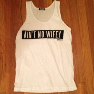NWOT Ain't no wifey tank top