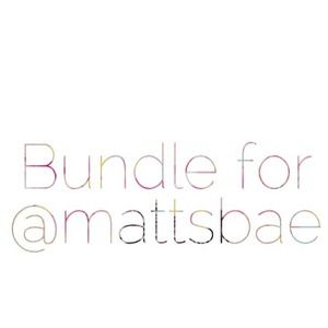 bundle for @mattsbae 💘