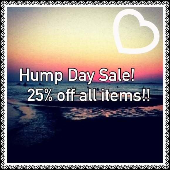 Happy hump day everyone. Enjoy the sale!!