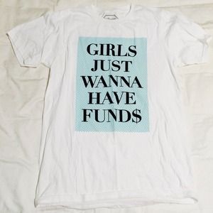 ❌SOLD❌ Girls Just Wanna Have Funds tee