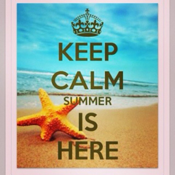Keep calm ladies it's SUMMER☀