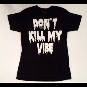 Don't Kill My Vibe Tee