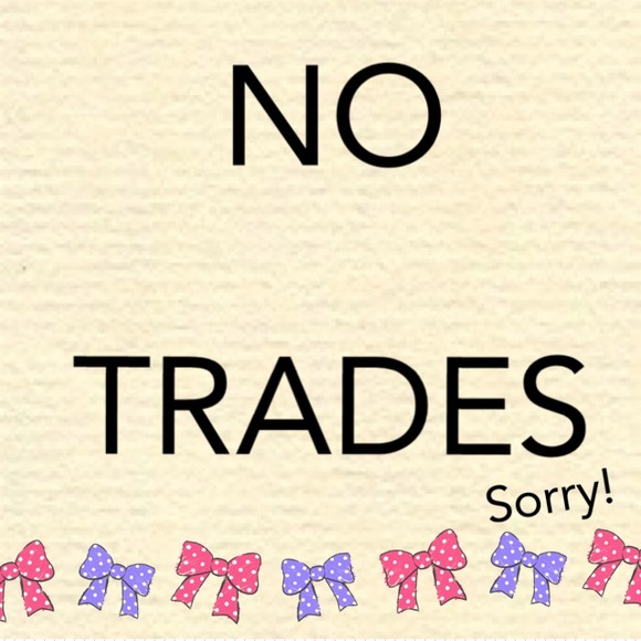 No trades ! Please don't ask!! ❤️❤️❤️