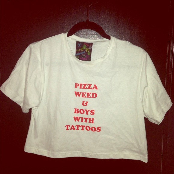 Pizza, Weed and Boys with tattoos shirt