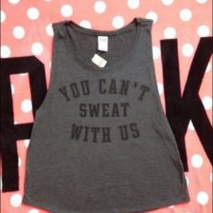 You Can't Sweat With Us Tank