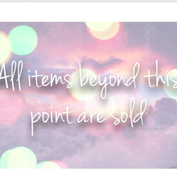 ALL ITEMS BEYOND ARE SOLD