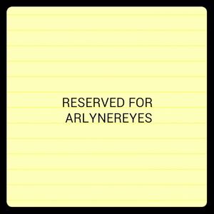 Reserved for @arlynereyes