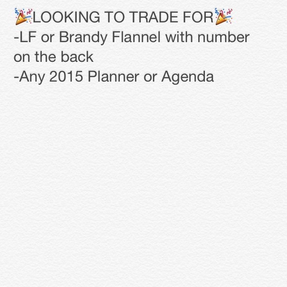 LOOKING TO TRADE NUMBER FLANNEL AND LILLY AGENDA