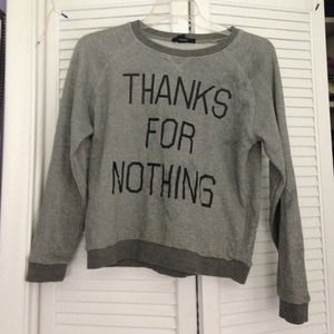 Forever 21 "Thanks For Nothing" Crewneck sweater