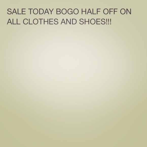 Sale all clothes and shoes BOGO HALF OFF