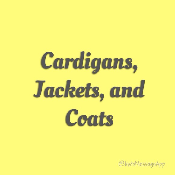 Cardigans, jackets, and coats