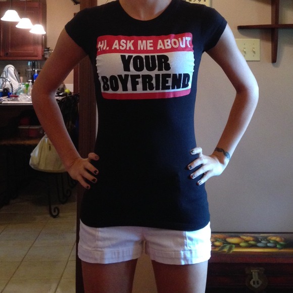 Black "Hi. Ask me about your boyfriend" t-shirt