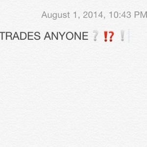 Anyone want to trade?