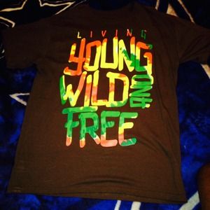 Young wild and free shirt