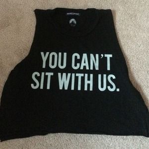 Brandy Melville You Can't Sit With Us shirt