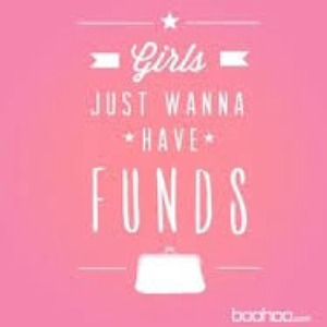 Girls just wanna have funds!