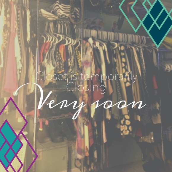 Closet is temporarily closing!