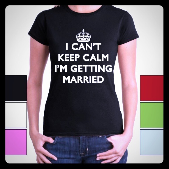 ❤️ "I can't keep calm I'm getting married" t-shirt