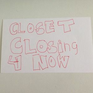 Closing for now!!!! EVERY MUST GO