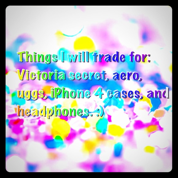 Things I am looking for trades :)