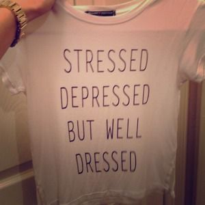 Stressed depressed but well dressed crop top