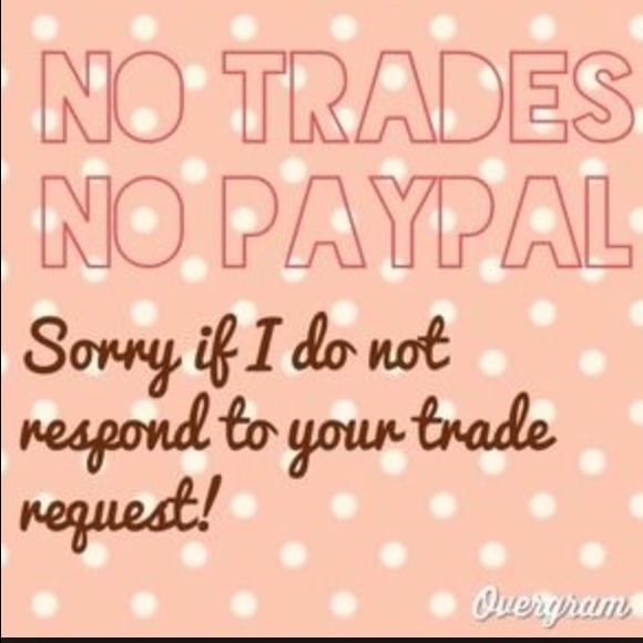 Sorry no trades or pay pal 😘