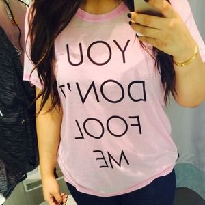 YOU DON'T FOOL ME shirt