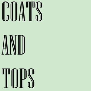 Coats and tops!