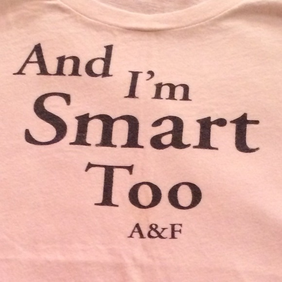 Abercrombie Graphic Tee & I'm Smart Too