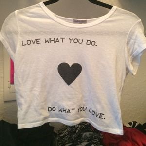 love what you do. do what you love. white crop top