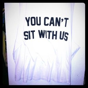 You can't sit with us tee